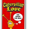 Caterpillar Love - A1