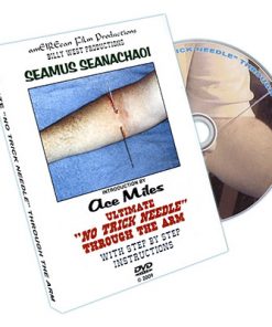 Ultimate No Trick Needle Through Arm by Seamus Seanachaoi - DVD