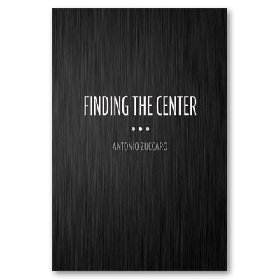 Finding the Center by Antonio Zuccaro - Book Finding the Center by Antonio Zuccaro - Book