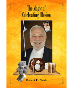 The Magic of Celebrating Illusion by Robert Neale and Larry Hass - Book