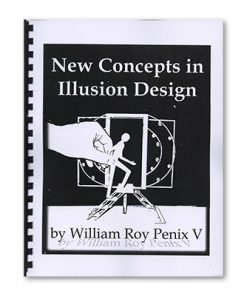 New Concepts in Illusion Design by William Roy Penix - Book
