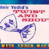 Twist and Shout - Meir Yedid Twist and Shout - Meir Yedid