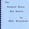The Hundred Dollar Bill Switch (Book) - Mike Kozlowski