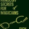 Modern Handcuff Secrets for Magicians - Dick Norman