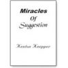 Miracles of Suggestion (book) - Kenton Knepper Miracles of Suggestion (book) - Kenton Knepper