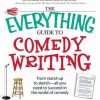 The Everything Guid to Comedy Writing (book) - Mike Bent The Everything Guid to Comedy Writing (book) - Mike Bent