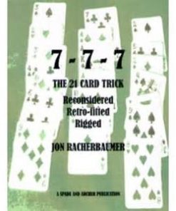 7 7 7 (The 21 Card Trick) - Jon Racherbaumer 7 7 7 (The 21 Card Trick) - Jon Racherbaumer