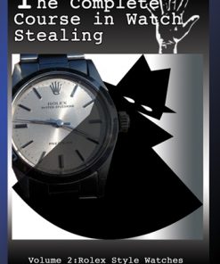 The complete Course in Watch Stealing, Volume 2