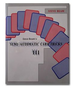 Semi-Automatic Card Tricks III (Book) - Steve Beam