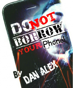 Do Not Borow Your Phone by Dan Alex  - Video DOWNLOAD