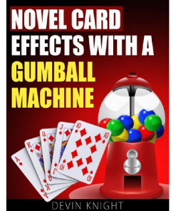 Novel Effects with a Gumball Machine by Devin Knight - eBook DOWNLOAD