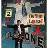 Bill Malone On the Loose- #2, DVD Bill Malone On the Loose- #2, DVD