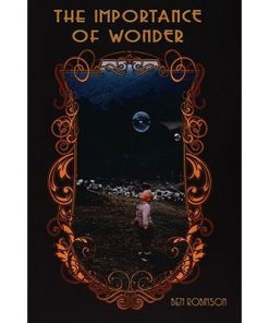 The Importance of Wonder (book) - Ben Robinson The Importance of Wonder (book) - Ben Robinson
