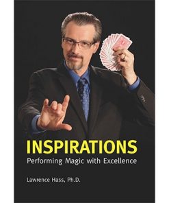 Inspirations: Performing Magic with Excellence (Book) - Larry Hass