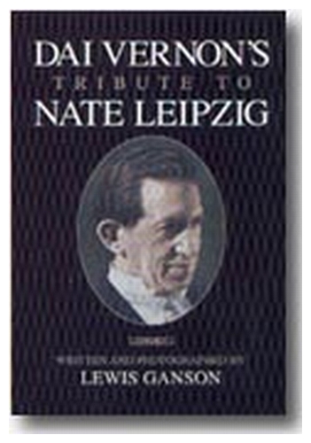 Dai Vernon's Tribute to Nate Leipzig (book) - Lewis Ganson Dai Vernon's Tribute to Nate Leipzig (book) - Lewis Ganson