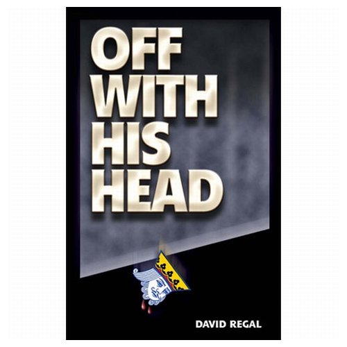 Off With His Head by David Regal - Trick Off With His Head by David Regal - Trick