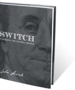 SWITCH - Unfolding The $100 Bill Change (book) - John Lovick