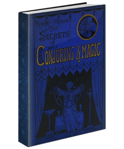 Secrets of Conjuring And Magic by Robert Houdin & The Conjuring Arts Research Center - eBook DOWNLOAD