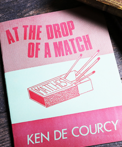 At the Drop of a Match by Ken De Courcy - Book