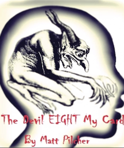 The Devil Eight My Card by Matt Pilcher video DOWNLOAD