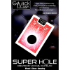 SUPER HOLE (BLUE) by Mickael Chatelain - Trick