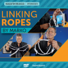 Linking Ropes (Ropes  and Online Instructions) by Marko - Trick