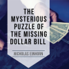 The Vault - The Mysterious Puzzle of the Missing Dollar Bill by Nicholas Einhorn video DOWNLOAD The Vault - The Mysterious Puzzle of the Missing Dollar Bill by Nicholas Einhorn video DOWNLOAD