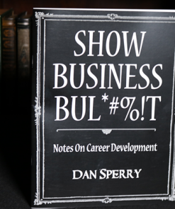 SHOW BUSINESS BUL*#%!T by Dan Sperry - Book