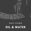 Oil & Water by Eric Chien video DOWNLOAD Oil & Water by Eric Chien video DOWNLOAD