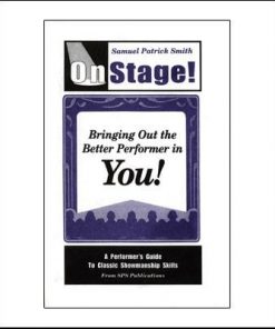 On Stage! Bringing Out the Better Performer in You (book) -Samuel Patrick Smith