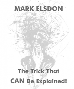 The Trick That CAN Be Explained! by Mark Elsdon - Trick