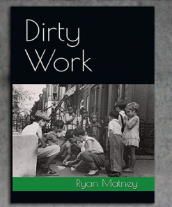 Dirty Work by Ryan Matney - Book