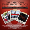 The Cape Town Street Magic Trilogy by Magic Man, Colin Underwood and Jaques Le Suer video DOWNLOAD The Cape Town Street Magic Trilogy by Magic Man, Colin Underwood and Jaques Le Suer video DOWNLOAD