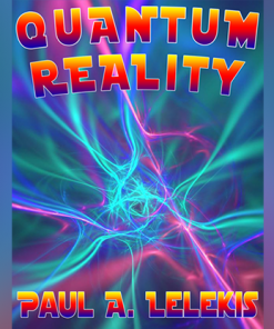 QUANTUM REALITY! by Paul A. Lelekis Mixed Media DOWNLOAD