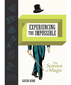 Experiencing the Impossible (The Science of Magic) by Gustav Kuhn - Book
