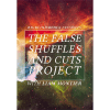 The False Shuffles and Cuts Project by Liam Montier and Big Blind Media