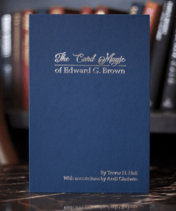 The Card Magic of Edward G. Brown - Trevor H. Hall and Andi Gladwin - Book         ESTATE