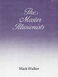 The Master Illusionists - Mark Walker