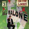Bill Malone On the Loose #3 video DOWNLOAD