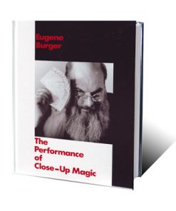 The performance of Close-Up Magic (book) - Eugene Burger