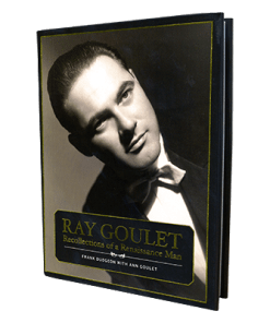 Ray Goulet-Recollections of a Renaissance Man By Frank Dudgeon with Ann Goulet - Book