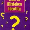 Case of Mistaken Identity - Jay Sankey Case of Mistaken Identity - Jay Sankey