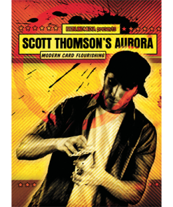 Aurora - Modern Card Flourishing by Scott Thompson DVD Aurora - Modern Card Flourishing by Scott Thompson DVD