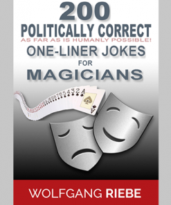200 POLITICALLY CORRECT One-Liner Jokes for Magicians by Wolfgang Riebe eBook DOWNLOAD