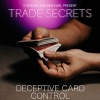 Trade Secrets #5 - Deceptive Card Control by Benjamin Earl and Studio 52 video DOWNLOAD Trade Secrets #5 - Deceptive Card Control by Benjamin Earl and Studio 52 video DOWNLOAD