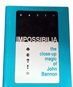 Impossibilia - The Close-Up Magic of John Bannon (book) Estate