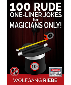 100 Rude One-Liner Jokes for Magicians Only by Wolfgang Riebe eBook DOWNLOAD