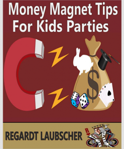 Money Magnet Tips for Kids Parties by Regardt Laubscher eBook DOWNLOAD