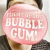 Flight of the Bubble Gum - Aaron Smith Flight of the Bubble Gum - Aaron Smith