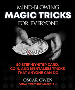 Mind Blowing Magic Tricks for Everyone by Oscar Owen - Book